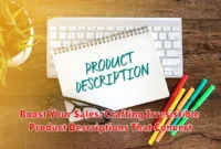 Boost Your Sales: Crafting Irresistible Product Descriptions That Convert
