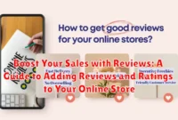 Boost Your Sales with Reviews: A Guide to Adding Reviews and Ratings to Your Online Store