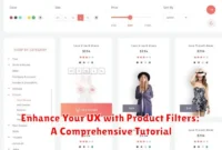 Enhance Your UX with Product Filters: A Comprehensive Tutorial