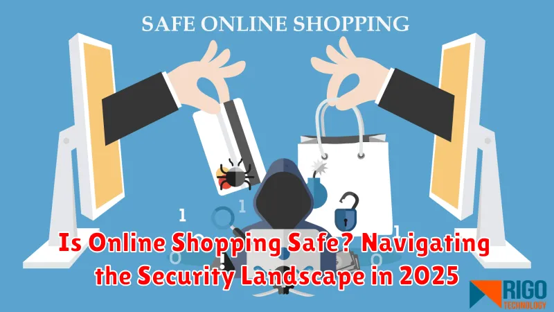 Is Online Shopping Safe? Navigating the Security Landscape in 2025