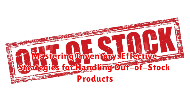 Mastering Inventory: Effective Strategies for Handling Out-of-Stock Products