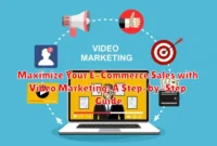 Maximize Your E-Commerce Sales with Video Marketing: A Step-by-Step Guide