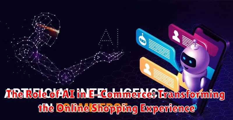 The Role of AI in E-Commerce: Transforming the Online Shopping Experience